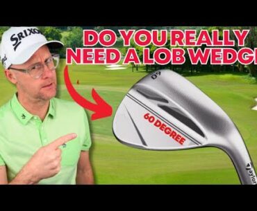 Do You REALLY need a Lob Wedge? Nobody Tells You This!