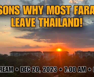 Reasons why most “farangs” LEAVE Thailand?!