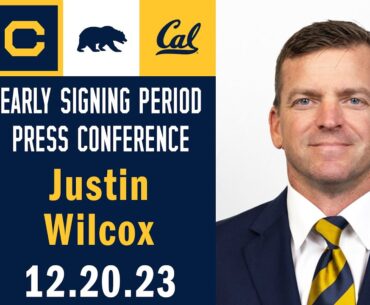 Cal Football: Early Signing Period Justin Wilcox Press Conference (12.20.23)
