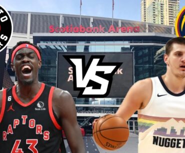 TORONTO RAPTORS VS DENVER NUGGETS LIVE PLAY-BY-PLAY & REACTIONS WITH