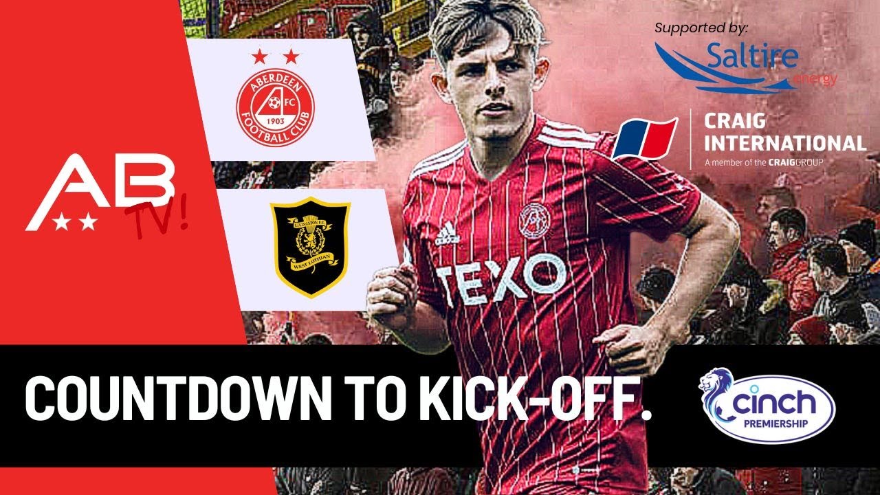 Aberdeen v Livingston Countdown to Kick-Off Preview Show. Aberdeen v Livingston Countdown to Kick-Off Preview Show.