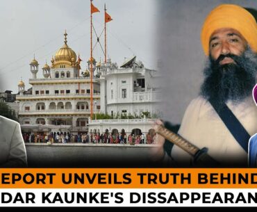 1999 Report Unveils Truth Behind Jathedar Kaunke's Disappearance - SOS 12/22/23 Part.3