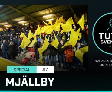 TUTTOSVENSKAN SPECIAL #7 - MJÄLLBY