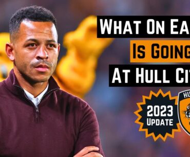 What On Earth Is Going On At Hull City? (2023 Update)