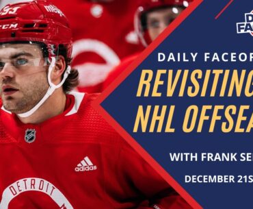 Revisiting the NHL Offseason | Daily Faceoff LIVE - December 21