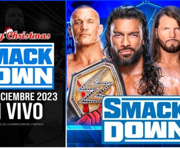 ULTIMO SMACKDOWN DEL AÑO | WWE SmackDown 22 de Diciembre 2023 EN VIVO | Narración EN VIVO