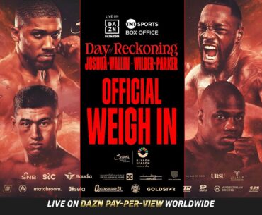 Day Of Reckoning: Weigh In (Joshua Vs Wallin, Wilder Vs Parker, Bivol, Opetaia & More)