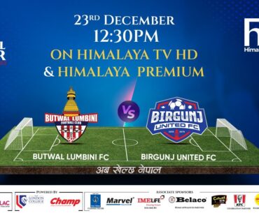 Nepal Super League (NSL) | 2023 | MATCH 35 | BUTWAL LUMBINI FC vs. BIRGUNJ UNITED FC | Himalaya TV