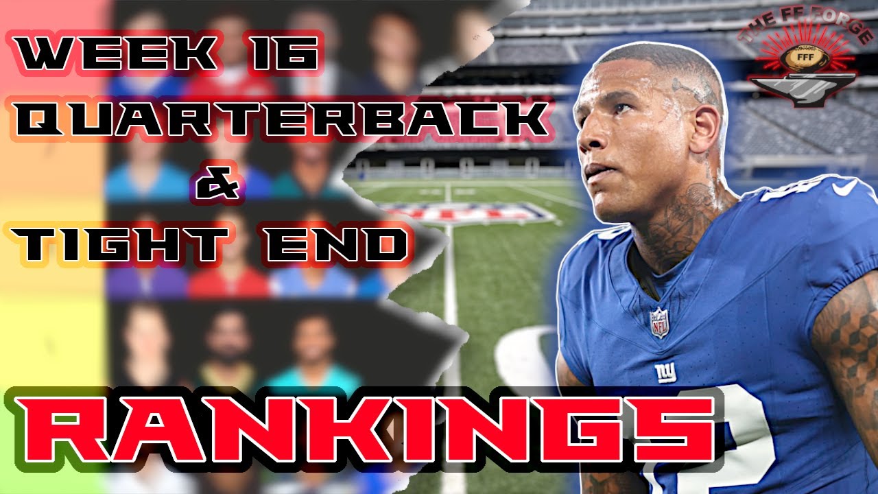 Week 16 QB & TE Rankings: Fade ’em, Love ’em – Lineup Decisions | 2023 Fantasy Football Week 16 QB & TE Rankings: Fade 'em, Love 'em - Lineup Decisions | 2023 Fantasy Football
