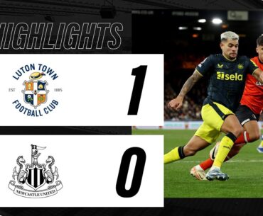 Luton Town 1 Newcastle United 0 | Premier League Highlights