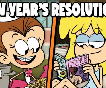 Loud Family New Year's Resolutions! w/ Lincoln, Lori & Luan | 19 Minute Compilation | The Loud House