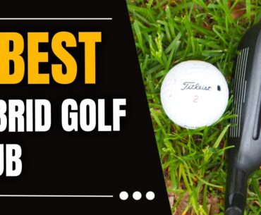 Top 5 Best Hybrid Golf Clubs 2024: Hybrid Golf Clubs for High Handicappers
