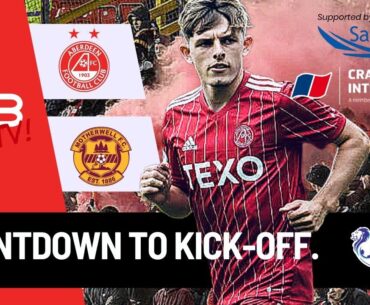 Aberdeen v Motherwell Countdown to Kick-Off Preview Show
