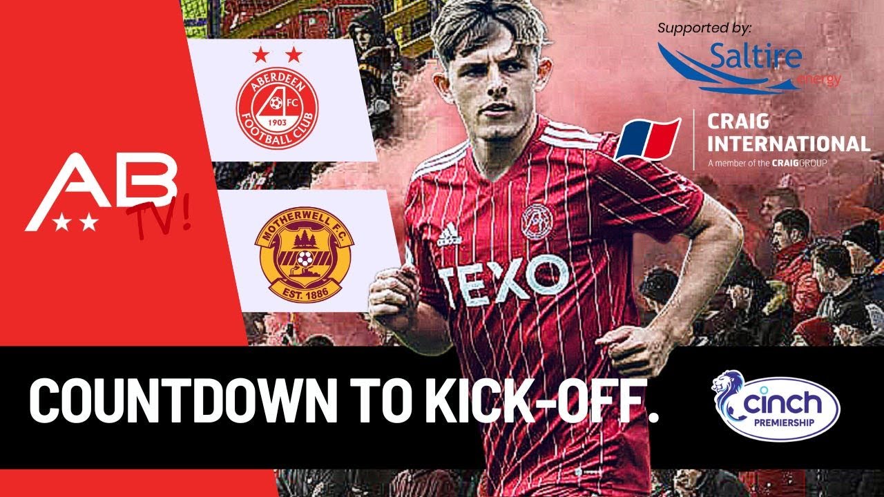 Aberdeen v Motherwell Countdown to Kick-Off Preview Show Aberdeen v Motherwell Countdown to Kick-Off Preview Show