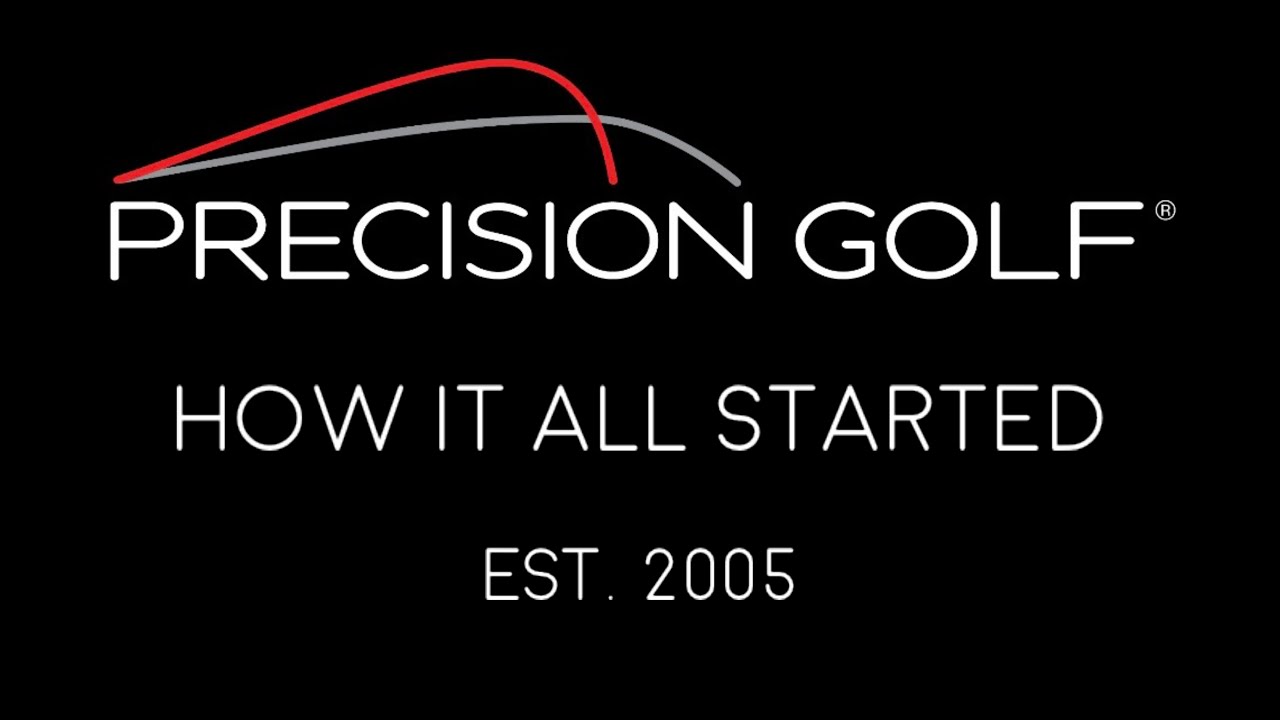 Precision Golf – How it all began Precision Golf - How it all began