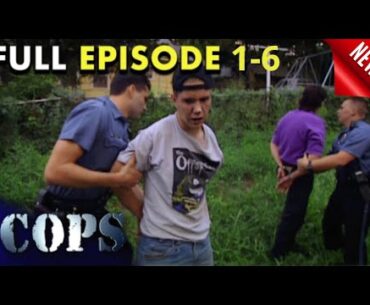 COPS TV Show 2023 | The wildest moments from COPS | FULL EPISODE | Season 35 E1-6