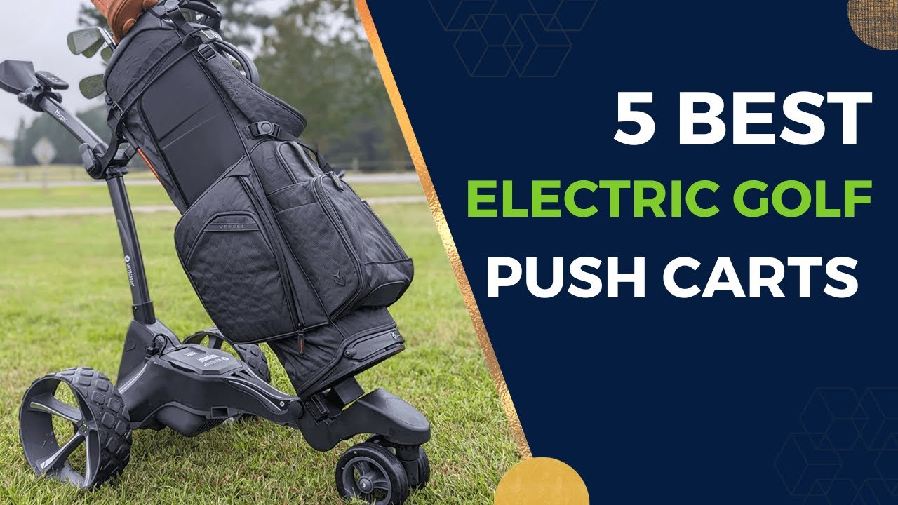 5 Best Electric Golf Push Carts 2024 Top Electric Golf Push Carts