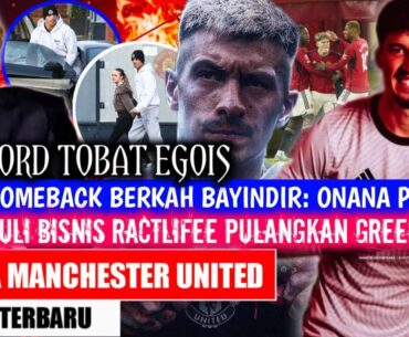 KEPUTUSAN CEPAT TEPAT🔥GREENWOOD DI PULANGKAN SIR JIM🤝ONANA PAMIT BAYINDIR DEBUT BRENG LICHA❗RASHY OK