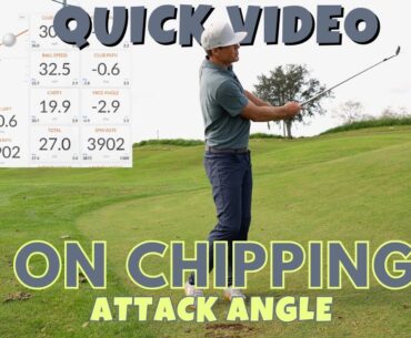 QUICK VIDEO ON CHIPPING ATTACK ANGLE