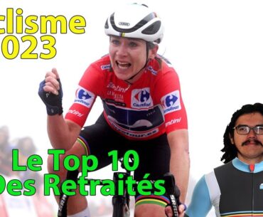 🚴‍♂️Cyclisme 2023🚴‍♂️ : Le Top 10 des Retraités