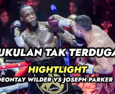 DEONTAY WILDER VS JOSEPH PARKER HIGHTLIGHT "FULL FIGHT" HASIL TINJU DUNIA HARI INI.