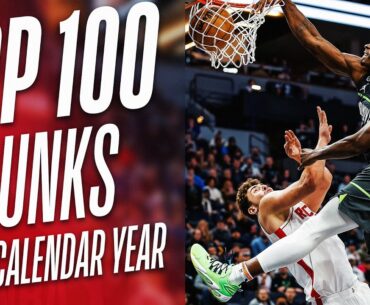 NBA's Top 100 Dunks of the 2023 Calendar Year 👀🔥