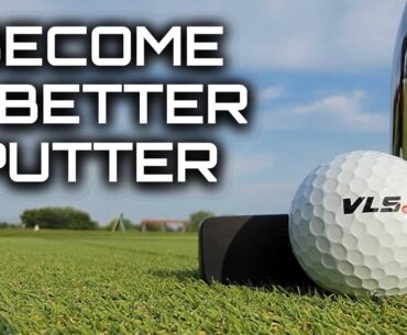 3 Simple Ways to Make You a Better Putter