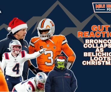Gut Reaction: Belichick Loots Broncos' Christmas on Primetime | Mile High Huddle Podcast