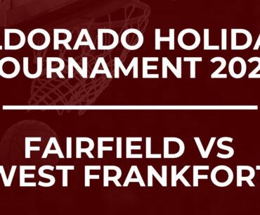 Eldorado Holiday Tournament - Fairfield VS West Frankfort