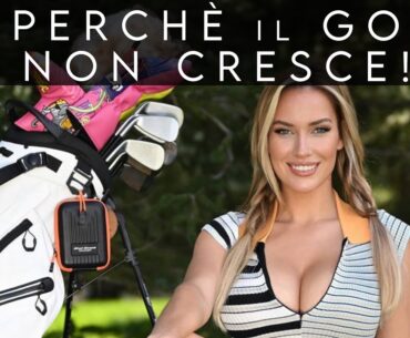 PERCHÈ IL GOLF NON CRESCE...IN ITALIA!?! - Video 835