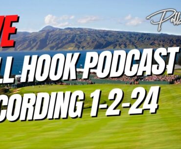 LIVE: Pull Hook Golf Podcast 1-2-24