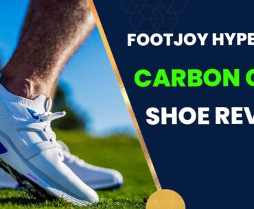 FootJoy HyperFlex Carbon Golf Shoe Review 2024: Footjoy golf shoes