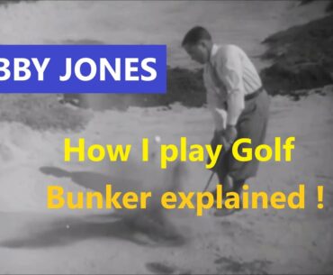 Bobby Jones - How I play Golf - Sand Bunker Explained