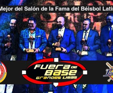 LineUp presenta Fuera de Base - Lo Mejor del Salón de la Fama del Béisbol Latino 2023. #mlb