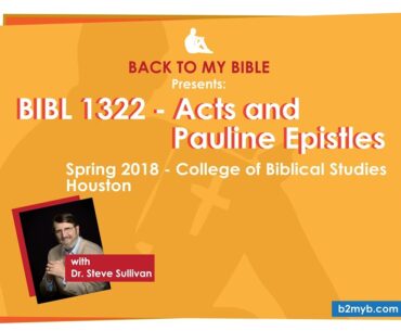 008 - Acts and Pauline Epistles - Dr. Steve Sullivan - Tuesday, March 6, 2018