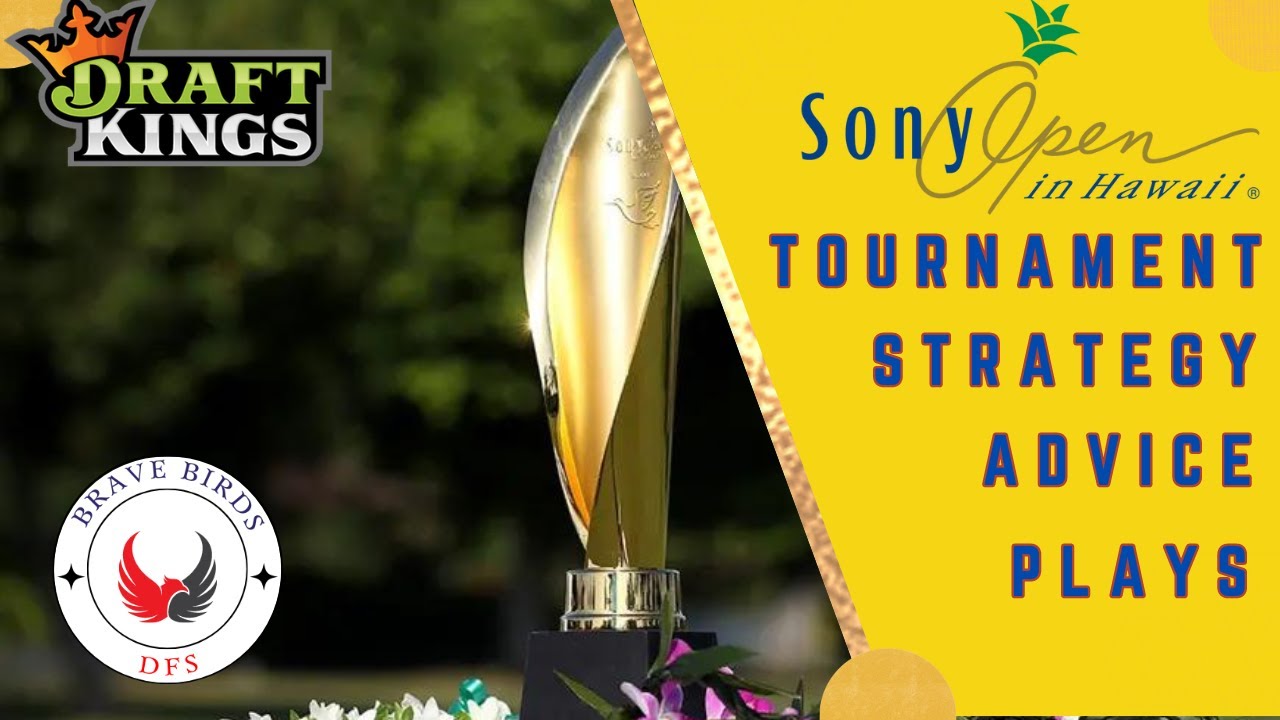 The Sony Open in Hawaii | DraftKings | PGA DFS Strategy & Picks | Thoughts & Advice The Sony Open in Hawaii | DraftKings | PGA DFS Strategy & Picks | Thoughts & Advice