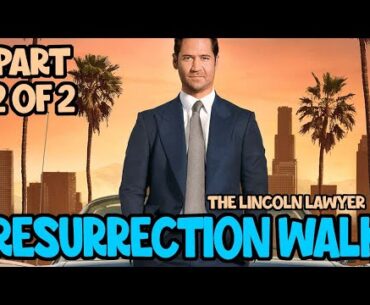 Lincoln Lawyer & Harry Bosch Work Together To Solve The Resurrection Walk Part 2 of 2 Audiobook Full