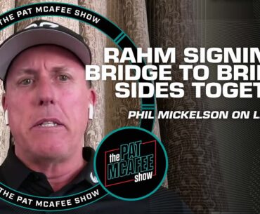Mickelson on LIV & PGA: Joh Rahm signing is a bridge to bring 2 sides together | The Pat McAfee show