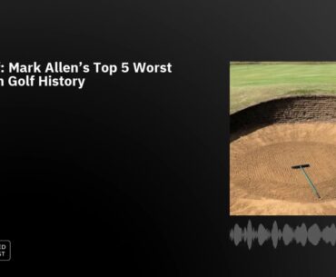 Best Of: Mark Allen's Top 5 Worst Rules in Golf History
