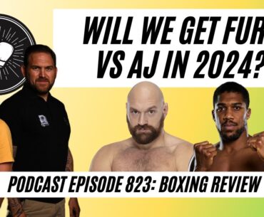 Will we get Tyson Fury vs Anthony Joshua in 2024? Reaction to AJ v Ngannou, Boxing Episode 823