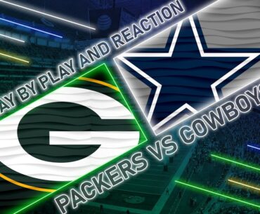 Packers vs Cowboys Live Play by Play & Reaction