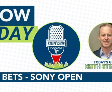 SONY OPEN BEST BETS - The Stripe Show Podcast with Travis Fulton & Keith Stewart