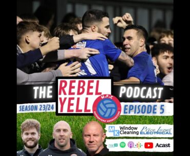 The Rebel Yell Podcast - Season 23/24 - Episode 5