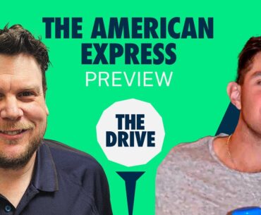 The Drive: The American Express Preview | Golf Picks & Analysis with Geoff Fienberg and Andy Lack