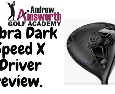 Cobra Dark Speed X Driver review with Andrew Ainsworth.