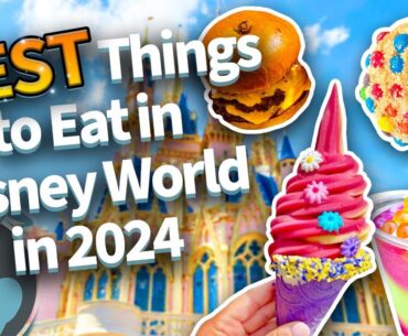 BEST Things to Eat in Disney World in 2024