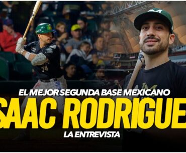ISAAC RODRIGUEZ🔥 EL MEJOR SEGUNDA BASE MEXICANO EN LA ACTUALIDAD