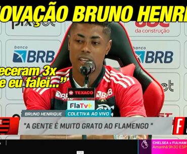 OLHA O QUE O BRUNO HENRIQUE DISSE SOBRE A RENOVAÇÃO