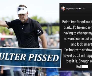 Poulter Pissed-Fairways of Life w Matt Adams-Wed Jan 17