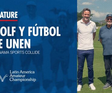 Golf y Fútbol Se Unen | Panama Sports Collide